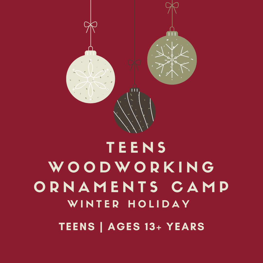 Winter Holidays Teens Woodworking Camp creating wooden handmade ornaments with a scroll saw at San Diego Craft Collective